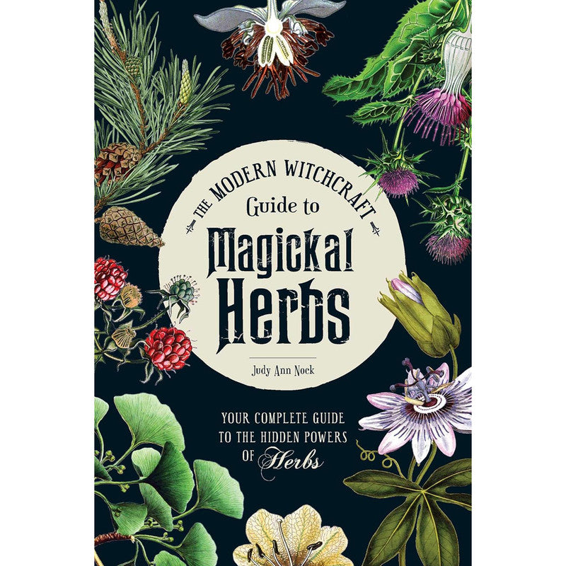 The Modern WitchCraft Guide to Magical Herbs